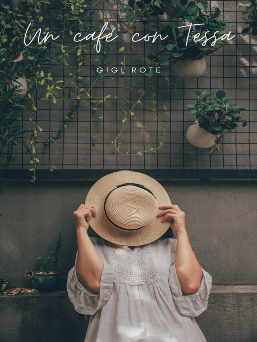 Title details for Un café con Tessa by GIGI ROTE - Available